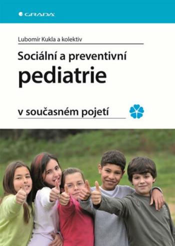 Sociální a preventivní pediatrie v současném pojetí - Lubomír Kukla