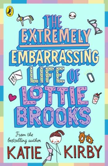 The Extremely Embarrassing Life of Lottie Brooks - Kirby Katie