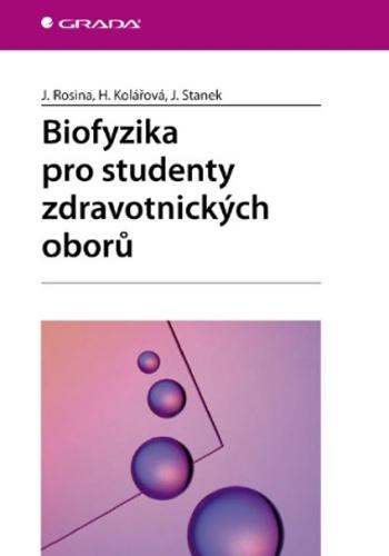 Biofyzika pro studenty zdravotnických oborů - Jiří Staněk, Jozef Rosina, Hana Kolářová - e-kniha