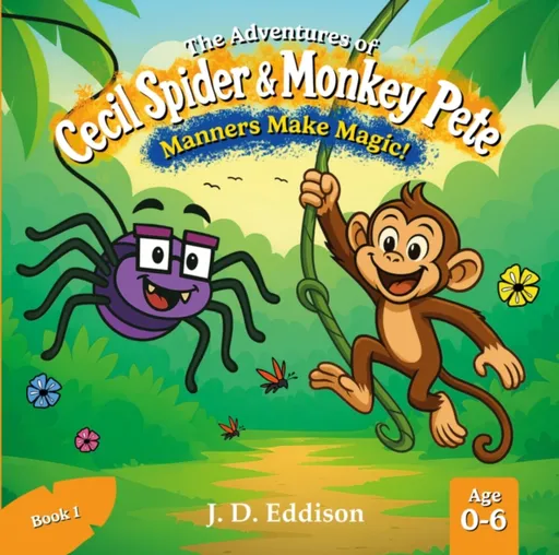 The Adventures of Cecil Spider & Monkey Pete - J. D. Eddison