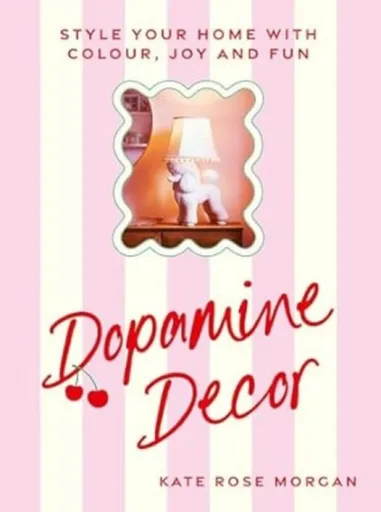 Dopamine Decor - Kate Rose Morgan