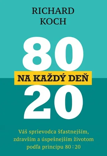 80 : 20 na každý deň - Richard Koch