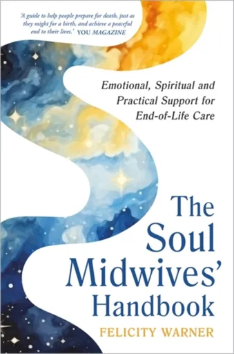 The Soul Midwives' Handbook (Revised Edition) - Felicity Warner