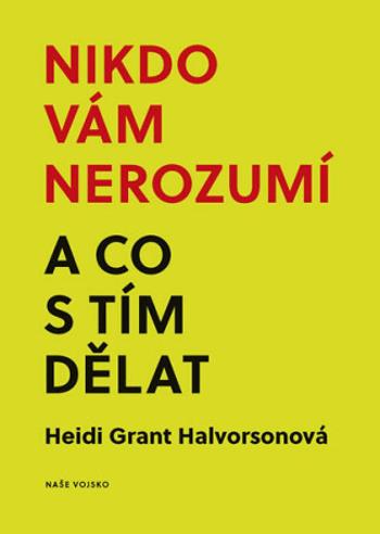 Nikdo vám nerozumí a co s tím dělat - Heidi Grant Halvorsonová