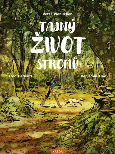Tajný život stromů - Co cítí a jak komunikují - Peter Wohlleben