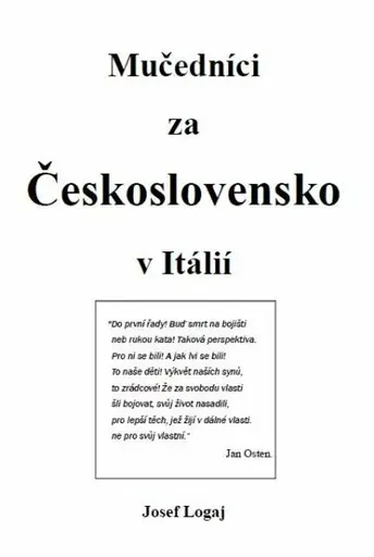 Mučedníci za Československo v Itálií - Logaj Josef