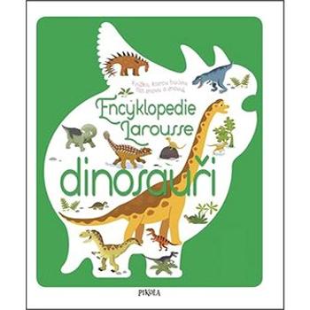 Encyklopedie Larousse dinosauři: Knížka, kterou budete číst znovu a znovu (978-80-7549-710-9)