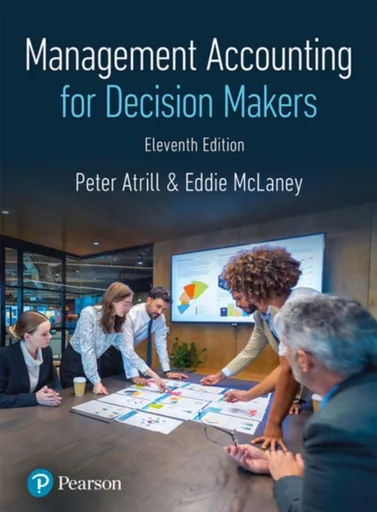 Management Accounting for Decision Makers - Eddie McLaney, Peter Atrill