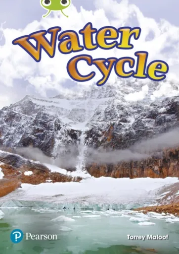 Bug Club Independent Non Fiction Year Two Lime Plus Water Cycle - Torrey Maloof