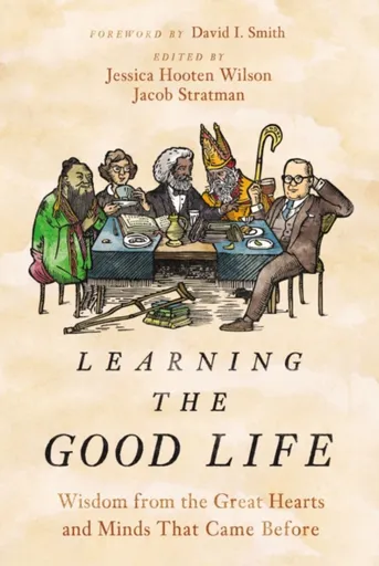 Learning the Good Life - Jacob Stratman, Jessica Hooten Wilson