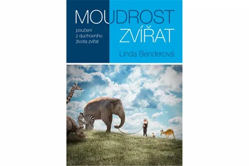 Moudrost zvířat - Linda Bender