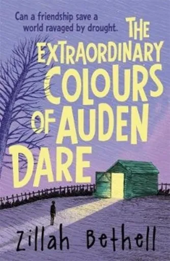 The Extraordinary Colours of Auden Dare - Bethell Zillah