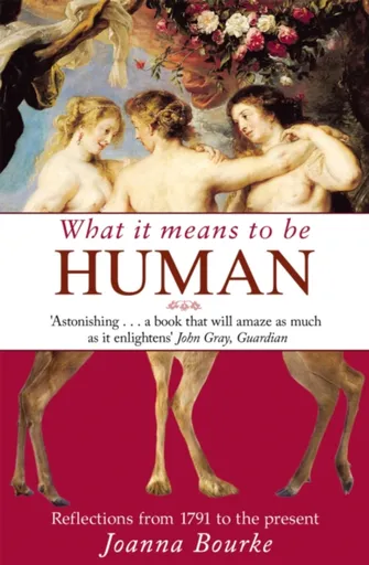 What It Means To Be Human - Professor Joanna Bourke