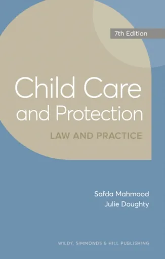 Child Care and Protection: Law and Practice - Julie Doughty, Safda Mahmood