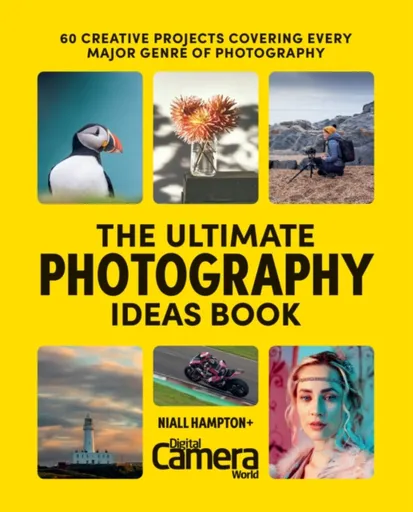 The Ultimate Photography Ideas Book - Digital Camera Magazine, Niall Hampton