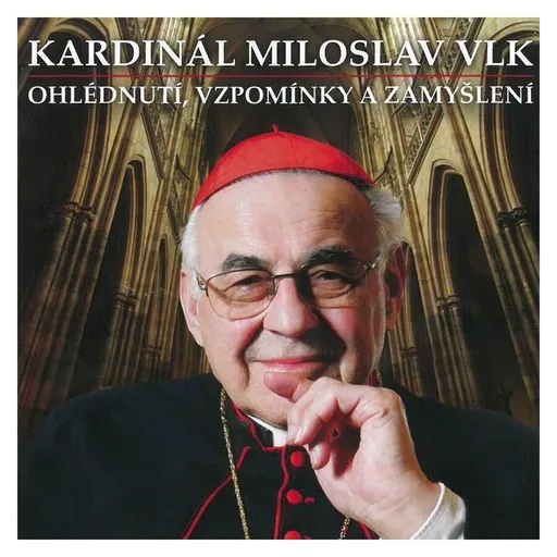 Kardinál Miloslav Vlk - Ohlédnutí, vzpomínky a zamyšlení (2 CD)