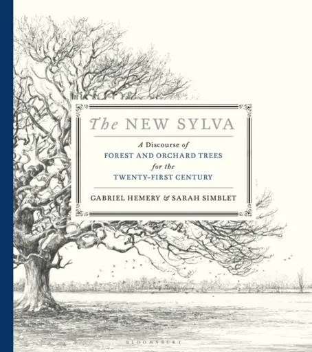 The New Sylva - Sarah Simblet, Gabriel Hemery