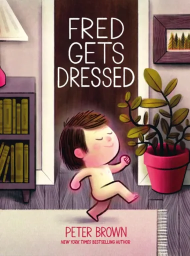 Fred Gets Dressed - Peter Brown