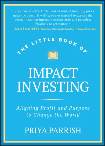 The Little Book of Impact Investing - Priya Parrish