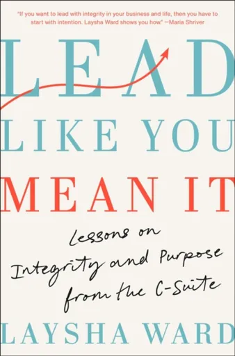 Lead Like You Mean It - Laysha Ward