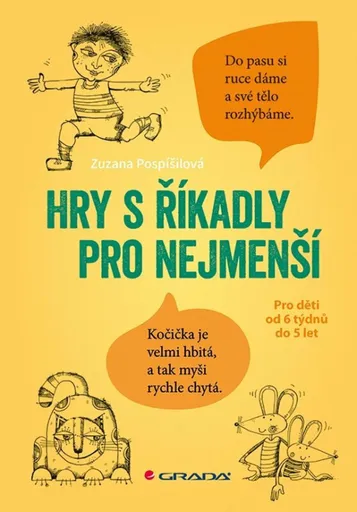Hry s říkadly pro nejmenší - Pro děti od 6 týdnů do 5 let - Zuzana Pospíšilová, Miroslava Rychtářová