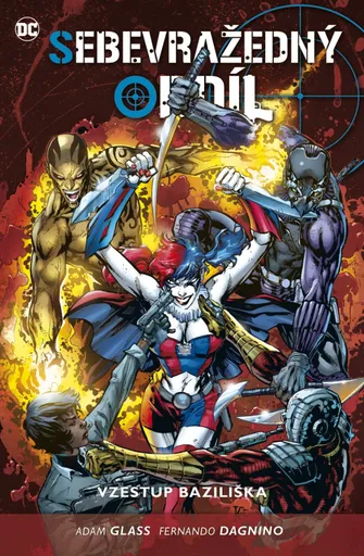 Sebevražedný oddíl 2: Vzestup Baziliška - Adam Glass
