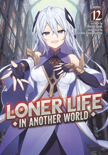 Loner Life in Another World (Light Novel) Vol. 12 - Shoji Goji