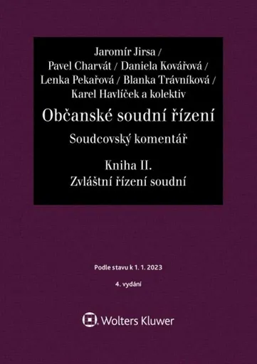 Občanské soudní řízení Soudcovský komentář Kniha II. - Daniela Kovářová, Karel Havlíček, Jaromír Jirsa, Blanka Trávníková, Lenka Pekařová, Pavel Charv