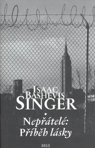 Nepřátelé: Příběh lásky - Isaac Bashevis Singer
