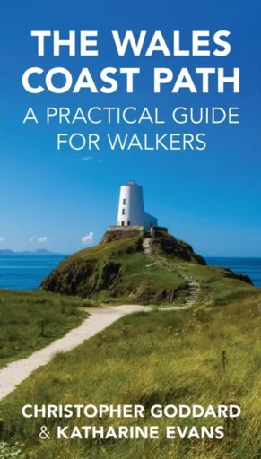 The Wales Coast Path - Chris Goddard, Katharine Evans