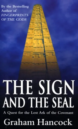 The Sign And The Seal - Graham Hancock