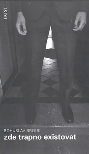 Zde trapno existovat (poškozená) - Bohuslav Brouk