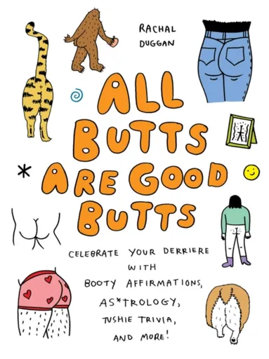 All Butts Are Good Butts - Rachal Duggan