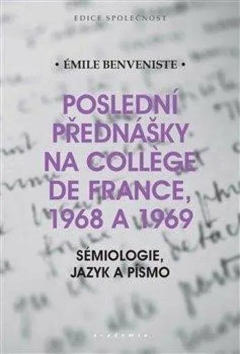 Poslední přednášky na Collége de France 1968 a 1969 - Émile Benveniste