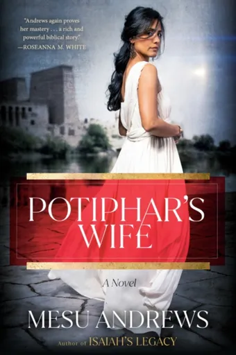 Potiphar's Wife - Mesu Andrews