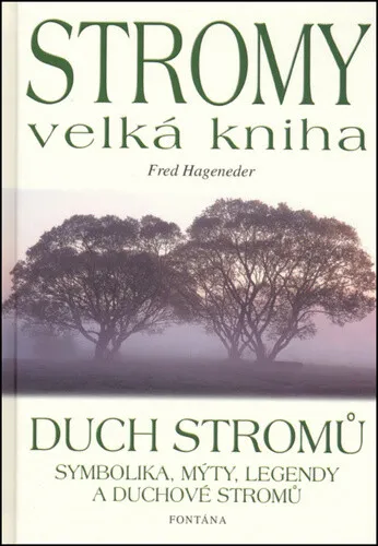 Stromy - velká kniha - Duch stromů - Fred Hageneder
