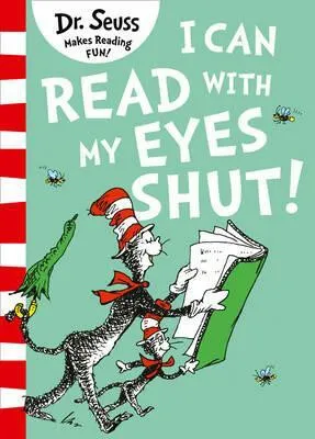 I Can Read with my Eyes Shut - Dr. Seuss