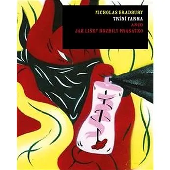 Tržní farma: aneb jak lišky rozbily prasátko (978-80-7470-088-0)