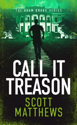 Call It Treason - Scott Matthews