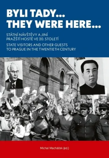 Byli tady… / They Were Here… - Petr Blažek, Michal Macháček