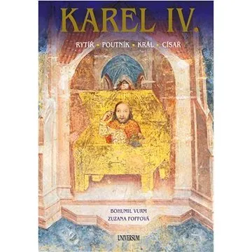 Karel IV.: Rytíř Poutník Král Císař (978-80-242-8527-6)