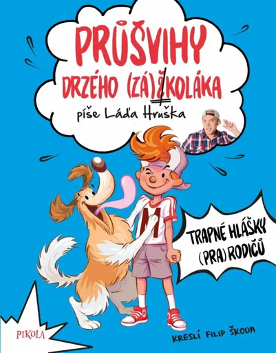 Průšvihy drzého záškoláka - Ladislav Hruška