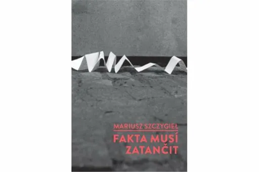 Fakta musí zatančit - Mariusz Szczygieł