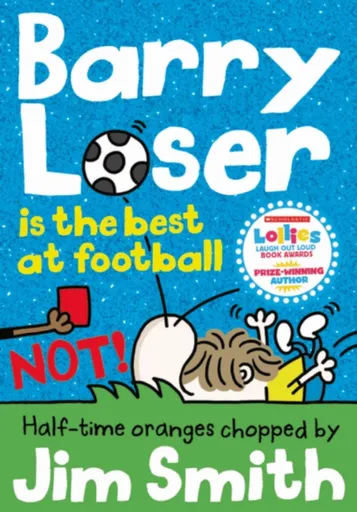 Barry Loser is the best at football NOT! - Jim Smith
