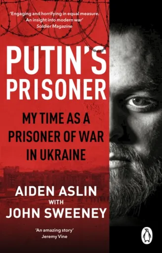 Putin's Prisoner - John Sweeney, Aiden Aslin