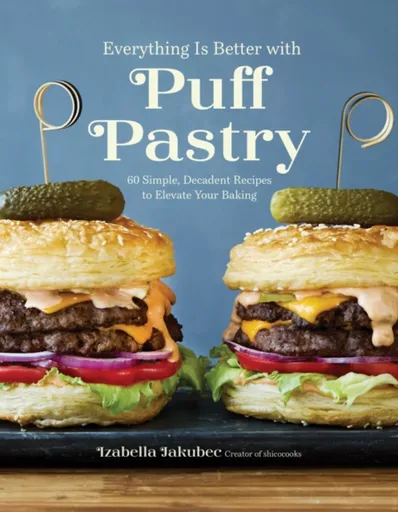 Everything Is Better with Puff Pastry - Izabella Jakubec