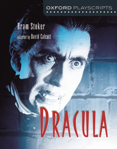 Oxford Playscripts: Dracula - Bram Stoker
