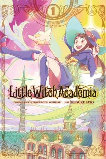 Little Witch Academia, Vol. 1 (manga) - Yoh Yoshinari, Taylor Engel, Keisuke Sato