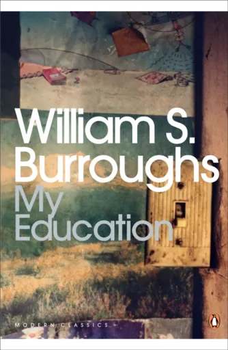 My Education - William S. Burroughs