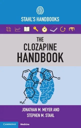The Clozapine Handbook - Stephen M. Stahl, Jonathan M.  Meyer